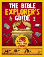 The Bible Explorer's Guide: 1,000 Amazing Facts and Photos 0310758106 Book Cover