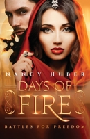 Days of Fire : Battles for Freedom 1647462789 Book Cover