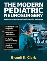 THE MODERN PEDIATRIC NEUROSURGERY: Evidence-based Diagnosis and Operative Techniques 1291902805 Book Cover
