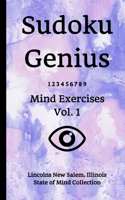Sudoku Genius Mind Exercises Volume 1: Lincolns New Salem, Illinois State of Mind Collection B0851KXG4Q Book Cover