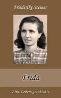 Frida: Eine Lebensgeschichte 3735778445 Book Cover