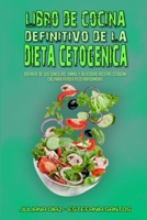 Libro De Cocina Definitivo De La Dieta Cetog�nica: Disfrute De Sus Sencillas, Sanas Y Deliciosas Recetas Cetog�nicas Para Perder Peso R�pidamente. (The Ultimate Keto Diet Cookbook) 1802415106 Book Cover