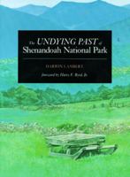 The Undying Past of Shenandoah National Park 0911797572 Book Cover