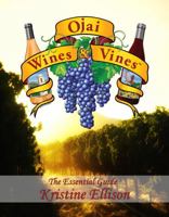 Ojai Wines & Vines - The Essential Guide 0615551432 Book Cover