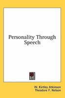 Personality Through Speech 1163193747 Book Cover