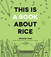 This Is a Book about Rice B0DKB6HXQQ Book Cover