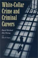 White-Collar Crime and Criminal Careers (Cambridge Studies in Criminology) 0521777631 Book Cover