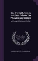 Das Versuchswesen Auf Dem Gebiete Der Pflanzenphysiologie: Mit Bezug Auf Die Landwirthschaft 1357712448 Book Cover