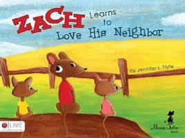 Zach Learns to Love His Neighbor: Mouse Tales 160604768X Book Cover