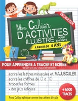 Mon Cahier d’activités illustré en couleur pour enfants à partir de 4 ans: pour apprendre à tracer et écrire les lettres minuscules et majuscules – ... – alphabet – graphisme (French Edition) B088LFS42X Book Cover