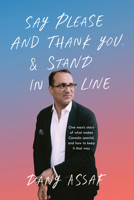 Say Please and Thank You and Stand in Line : One Man's Story of What Makes Canada Special, and How to Keep It That Way 1989555373 Book Cover
