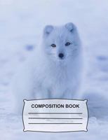 Composition Book: Arctic Fox Wide Ruled Paper 108 Pg (7.44 X 9.69) Fun Notebook Gift for Women, Pink Cat Journal for Girls, Kids, School, Students, Teachers, Home & Office 172284695X Book Cover