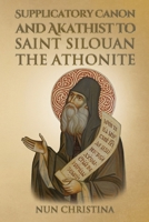 Supplicatory Canon and Akathist to Saint Silouan the Athonite B0BKSCTHRL Book Cover