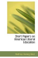 Short Papers on American Liberal Education B0BRBT85DY Book Cover