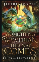 Something Wyverian This Way Comes 1649141343 Book Cover