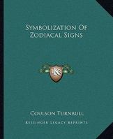 Symbolization Of Zodiacal Signs 1425323316 Book Cover