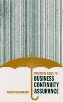 Practical Guide To Business Continuity Assurance (Artech House Technology Management Library) 1580539270 Book Cover