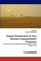 Impact Assessment of Two Women Empowerment Programs: A Micro Finance & Livelihood based perspective in West Bengal, India 3844324135 Book Cover