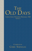 The Old days: Letters from Theodore Shennan, 1940 1789633540 Book Cover