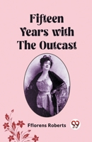 Fifteen Years with the Outcast 9361423967 Book Cover
