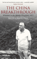 The China Breakthrough.  Whitlam in the Middle Kingdom, 1971 1921867647 Book Cover