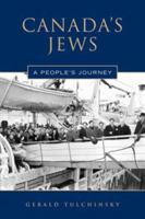 Canada's Jews: A People's Journey 0802093868 Book Cover