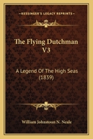 The Flying Dutchman V3: A Legend Of The High Seas 1167248449 Book Cover