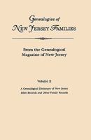 Genealogies of New Jersey Families. from the Genealogical Magazine of New Jersey. Volume II: A Genealogical Dictionary of New Jersey by Charles Carroll Gardner; Bible Records and Other Family Records. 0806314923 Book Cover