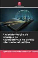 A transformação do princípio de nãoingerência no direito internacional público (Portuguese Edition) 6208938031 Book Cover