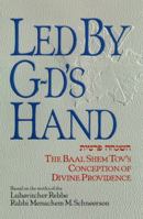 Led By G-d's Hand: The Baal Shem Tov's Conception Of Divine Providence 1881400387 Book Cover