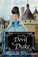 To The Devil A Duke 154419806X Book Cover