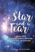 A Star and a Tear: A Mystery Novel Exploring the Symbiotic Relationship of Sexuality and Spirituality B0CSV7FBTY Book Cover