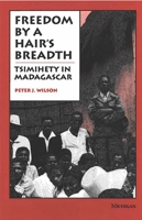 Freedom by a Hair's Breadth: Tsimihety in Madagascar 047210389X Book Cover
