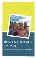 Hinten ist schon ganz weit weg: 10 Monate im Feuerwehrauto durch Nordamerika 3755758717 Book Cover