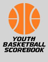 Youth Basketball Scorebook: Basic Basketball Scorebook for Youth Basketball (8.5 x 11) - Scoring by Half 1097418588 Book Cover