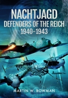 Nachtjagd, Defenders of the Reich, 1940-1943 1399078143 Book Cover