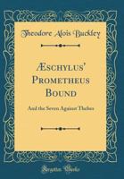 Prometheus Bound and Seven Against Thebes 1482047764 Book Cover