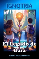 El legado de Gaia (IGNOTRIA) (Spanish Edition) B0DVLNDHB6 Book Cover