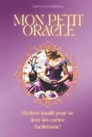 Mon petit livre Oracle: Un livre intuitif pour se tirer les cartes facilement . (French Edition) B0F8JCWXHH Book Cover