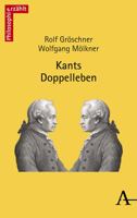 Kants Doppelleben: Audienzen Bei Einem Philosophisch Unsterblichen 3495492011 Book Cover