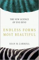 Endless Forms Most Beautiful: The New Science of Evo Devo and the Making of the Animal Kingdom 0393060160 Book Cover