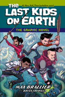 The Last Kids on Earth: The Graphic Novel 0008720290 Book Cover