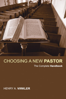 Choosing a New Pastor: The Complete Handbook 0840791291 Book Cover