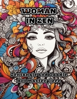 Woman in Zen: Zentangle and Doodle Art Masterpiece 1088289649 Book Cover