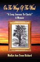 On the Wings of the Wind a Long Journey to Clarity 0983444447 Book Cover