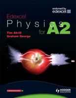 Edexcel Physics For A2 (Advanced Physics For Edexcel) 0340888075 Book Cover