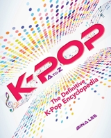 K-POP A To Z: The Definitive K-Pop Encyclopedia 1631584472 Book Cover