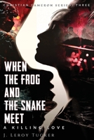 When The Frog And The Snake Meet B0DZ1BL3GZ Book Cover
