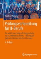 Prufungsvorbereitung Fur It-Berufe: Die Wirklich Wichtigen Prufungsinhalte, Nach Lernfeldern Sortiert Ubungsaufgaben Mit Kommentierten Losungen 3658044136 Book Cover