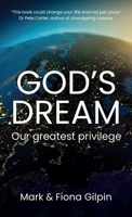 God's Dream: Our Greatest Privilege 1739099508 Book Cover